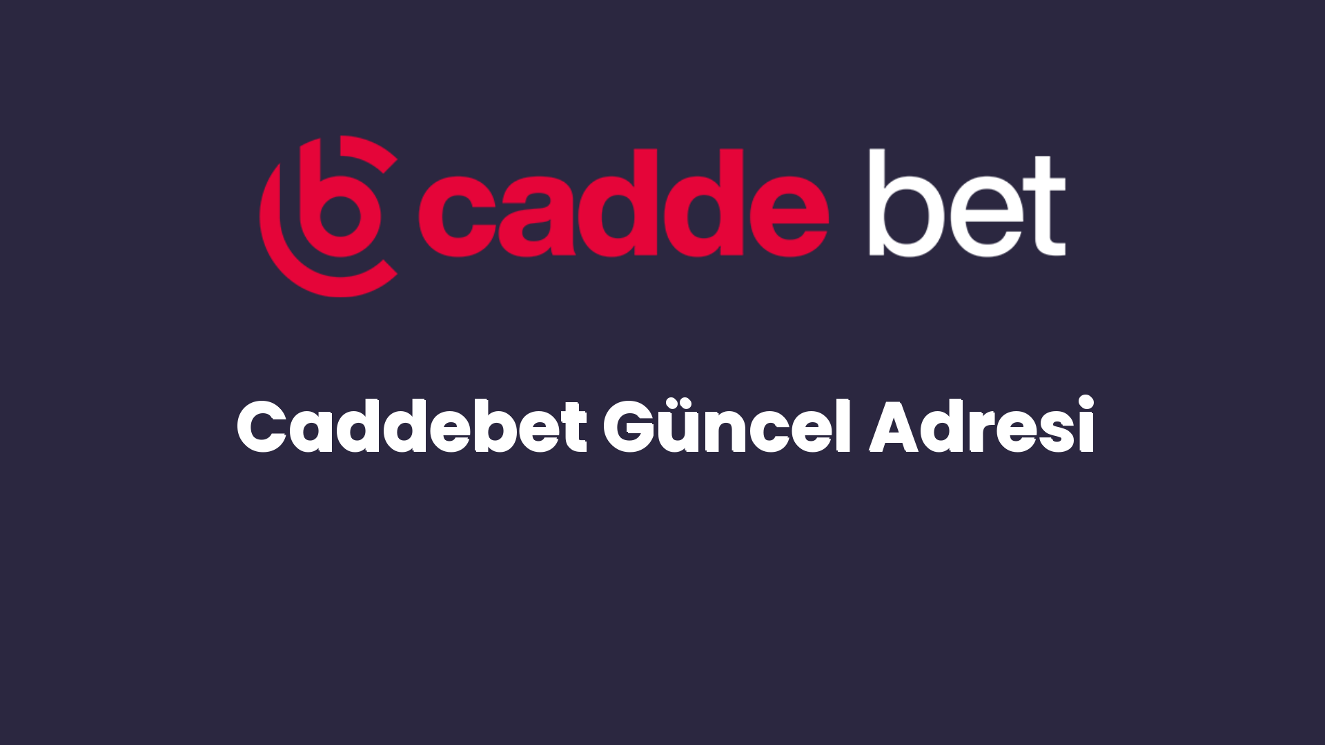 caddebet guncel adresi 100